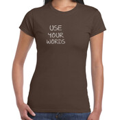 Female Use Your Words Slim Fit